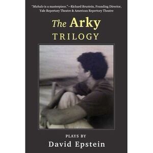 The Arky Trilogy -- David Epstein